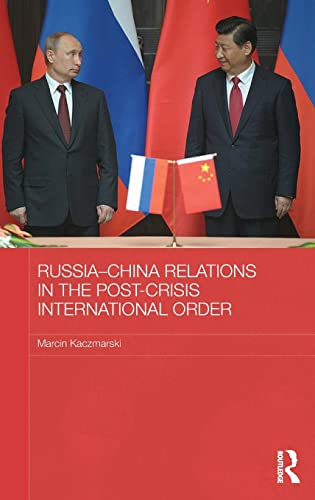 9781138796591: Russia-China Relations in the Post-Crisis International Order (BASEES/Routledge Series on Russian and East European Studies)