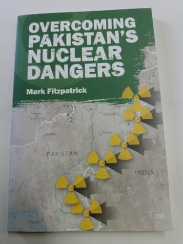 Beispielbild fr Overcoming Pakistan  s Nuclear Dangers (Adelphi series) zum Verkauf von AwesomeBooks