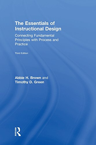 Stock image for The Essentials of Instructional Design: Connecting Fundamental Principles with Process and Practice, Third Edition for sale by ThriftBooks-Dallas