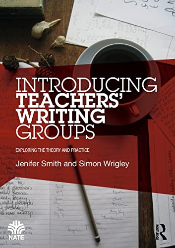 Imagen de archivo de Introducing Teachers   Writing Groups: Exploring the theory and practice (National Association for the Teaching of English NATE) a la venta por WorldofBooks