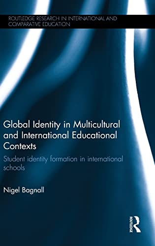 Stock image for Global Identity in Multicultural and International Educational Contexts: Student identity formation in international schools (Routledge Research in International and Comparative Education) for sale by Chiron Media
