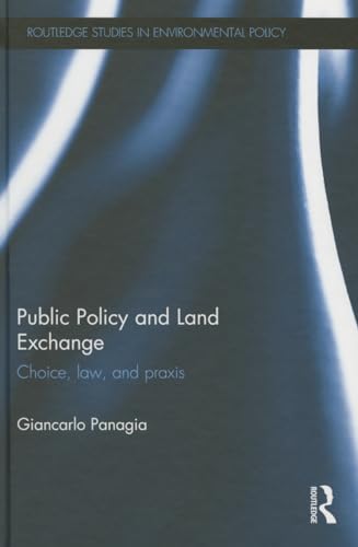 Stock image for Public Policy and Land Exchange: Choice, law, and praxis (Routledge Studies in Environmental Policy) for sale by Chiron Media