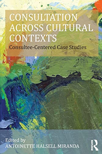 Beispielbild fr Consultation Across Cultural Contexts: Consultee-Centered Case Studies zum Verkauf von Blackwell's