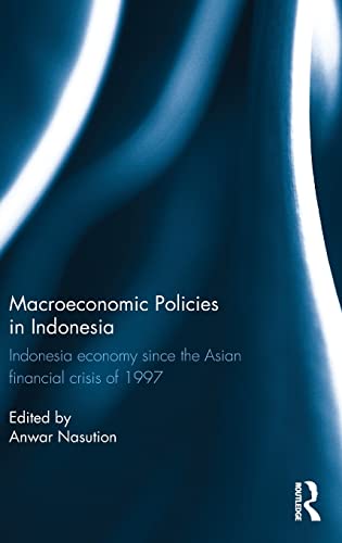 9781138797635: Macroeconomic Policies in Indonesia: Indonesia economy since the Asian financial crisis of 1997