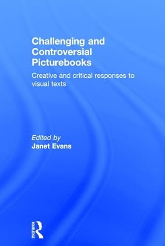 9781138797741: Challenging and Controversial Picturebooks: Creative and critical responses to visual texts