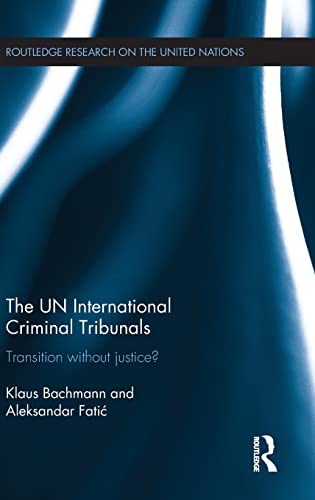 Stock image for The UN International Criminal Tribunals: Transition without Justice? (Routledge Research on the United Nations UN) for sale by Chiron Media