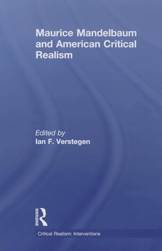 Imagen de archivo de Maurice Mandelbaum and American Critical Realism (Critical Realism: Interventions (Paperback)) a la venta por dsmbooks