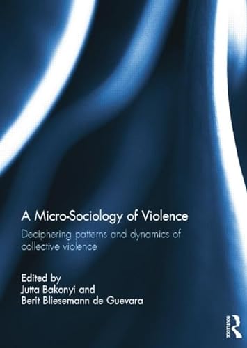 Stock image for A Micro-Sociology of Violence for sale by Blackwell's