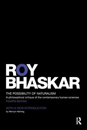 Stock image for The Possibility of Naturalism: A philosophical critique of the contemporary human sciences (Classical Texts in Critical Realism) for sale by Idaho Youth Ranch Books