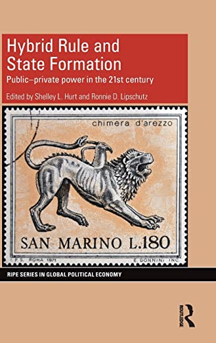 9781138799110: Hybrid Rule and State Formation: Public-Private Power in the 21st Century