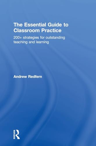 Stock image for The Essential Guide to Classroom Practice: 200+ strategies for outstanding teaching and learning for sale by Chiron Media