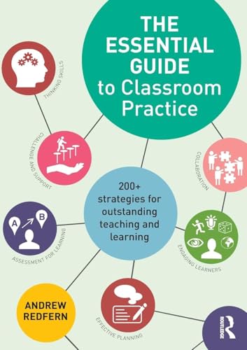 9781138800298: The Essential Guide to Classroom Practice: 200+ strategies for outstanding teaching and learning