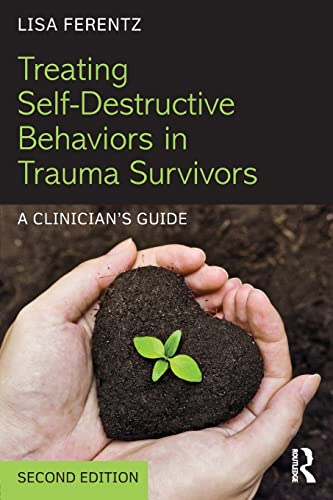 Beispielbild fr Treating Self-Destructive Behaviors in Trauma Survivors: A Clinician's Guide zum Verkauf von Chiron Media