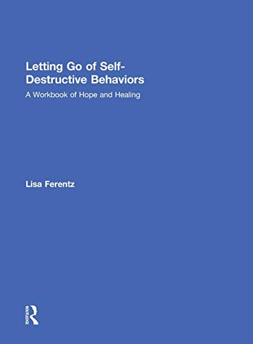 Stock image for Letting Go of Self-Destructive Behaviors: A Workbook of Hope and Healing for sale by Chiron Media