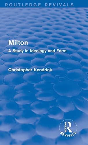 9781138800915: Milton (Routledge Revivals): A Study in Ideology and Form