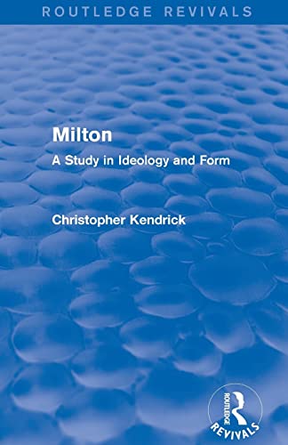 Imagen de archivo de Milton (Routledge Revivals): A Study in Ideology and Form a la venta por Chiron Media