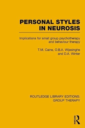 Imagen de archivo de 2: Personal Styles in Neurosis (RLE: Group Therapy): Implications for Small Group Psychotherapy and Behaviour Therapy (Routledge Library Editions: Group Therapy) a la venta por Chiron Media