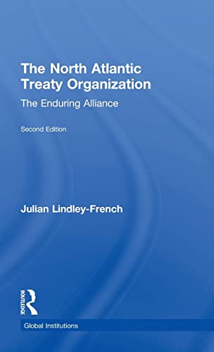 Imagen de archivo de The North Atlantic Treaty Organization: The Enduring Alliance (Global Institutions) a la venta por Mispah books