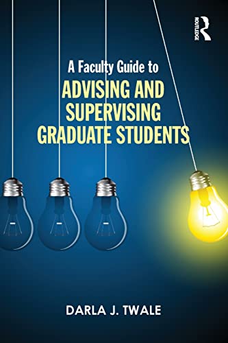 Stock image for A Faculty Guide to Advising and Supervising Graduate Students for sale by KuleliBooks