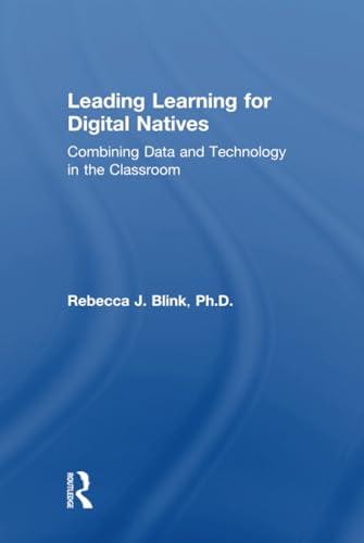 9781138801721: Leading Learning for Digital Natives: Combining Data and Technology in the Classroom