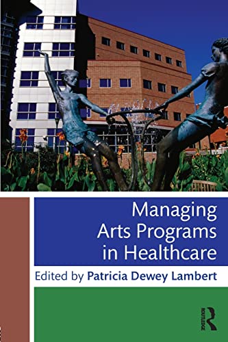 Beispielbild fr Managing Arts Programs in Healthcare zum Verkauf von BooksRun