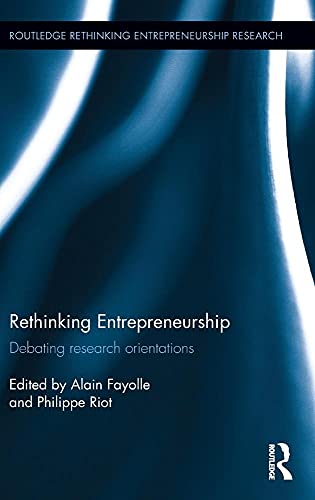 9781138802537: Rethinking Entrepreneurship: Debating Research Orientations