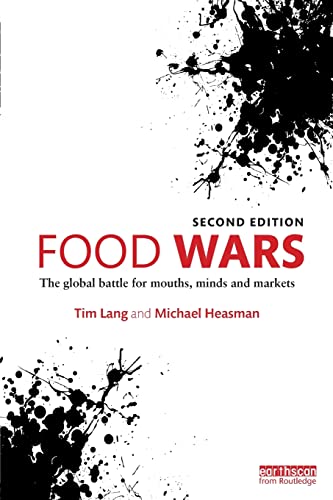 Imagen de archivo de Food Wars : The Global Battle for Mouths, Minds and Markets a la venta por Better World Books: West