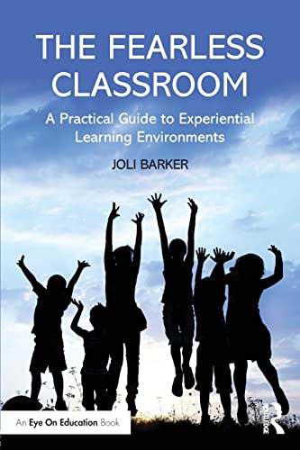 Stock image for The Fearless Classroom: A Practical Guide to Experiential Learning Environments for sale by Chiron Media