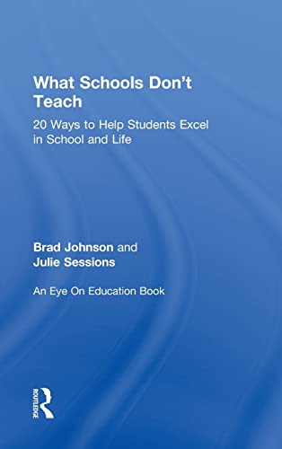 Stock image for What Schools Don't Teach: 20 Ways to Help Students Excel in School and Life for sale by Chiron Media
