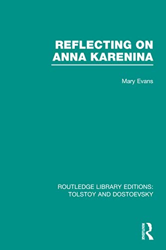 Stock image for Reflecting on Anna Karenina (Routledge Library Editions: Tolstoy and Dostoevsky) for sale by Chiron Media