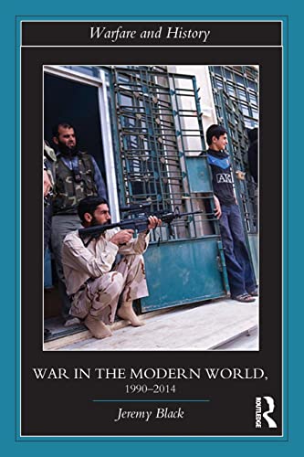 Beispielbild fr War in the Modern World, 1990-2014 (Warfare and History) zum Verkauf von BooksRun