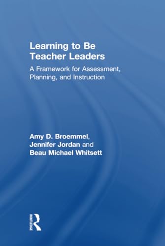 9781138803855: Learning to Be Teacher Leaders: A Framework for Assessment, Planning, and Instruction