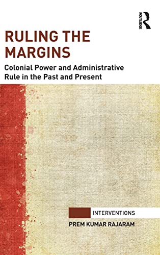 Beispielbild fr Ruling the Margins: Colonial Power and Administrative Rule in the Past and Present (Interventions) zum Verkauf von Chiron Media