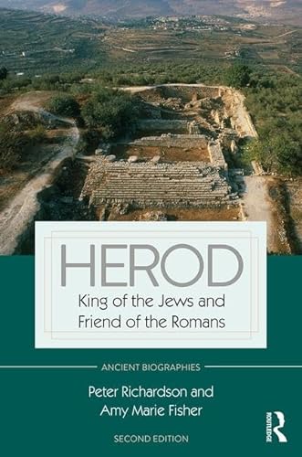 9781138803923: Herod: King of the Jews and Friend of the Romans (Routledge Ancient Biographies)