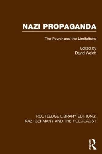 9781138803947: Nazi Propaganda (RLE Nazi Germany & Holocaust): The Power and the Limitations (Routledge Library Editions: Nazi Germany and the Holocaust)