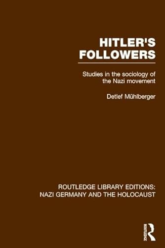 9781138803978: Hitler's Followers (RLE Nazi Germany & Holocaust): Studies in the Sociology of the Nazi Movement (Routledge Library Editions: Nazi Germany and the Holocaust)