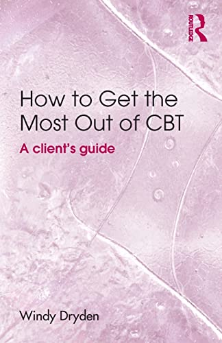 Stock image for How to Get the Most Out of Cbt: A Client's Guide for sale by Anybook.com