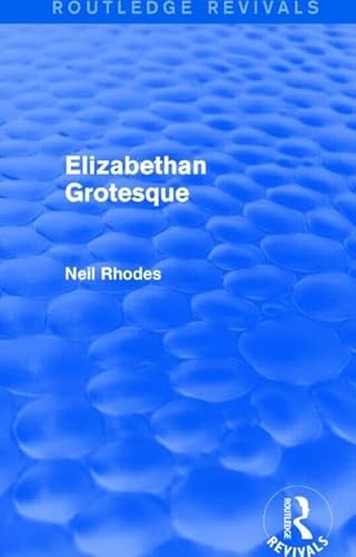 9781138804074: Elizabethan Grotesque (Routledge Revivals)