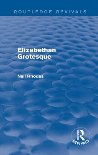 9781138804098: Elizabethan Grotesque (Routledge Revivals)