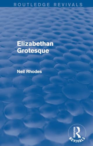 9781138804098: Elizabethan Grotesque (Routledge Revivals)