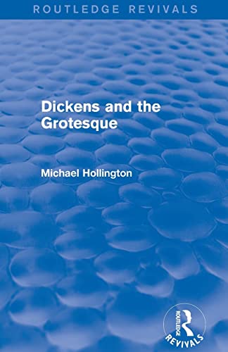 Beispielbild fr Dickens and the Grotesque (Routledge Revivals) zum Verkauf von Blackwell's