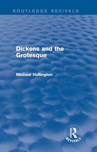 Imagen de archivo de Dickens and the Grotesque (Routledge Revivals) a la venta por Chiron Media