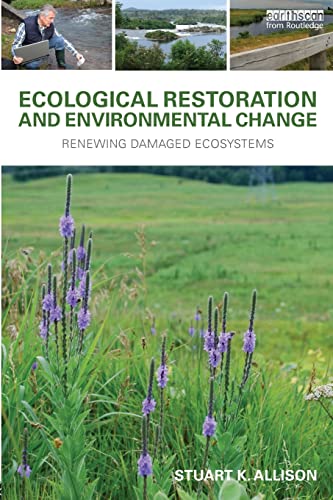 9781138804562: Ecological Restoration and Environmental Change: Renewing Damaged Ecosystems