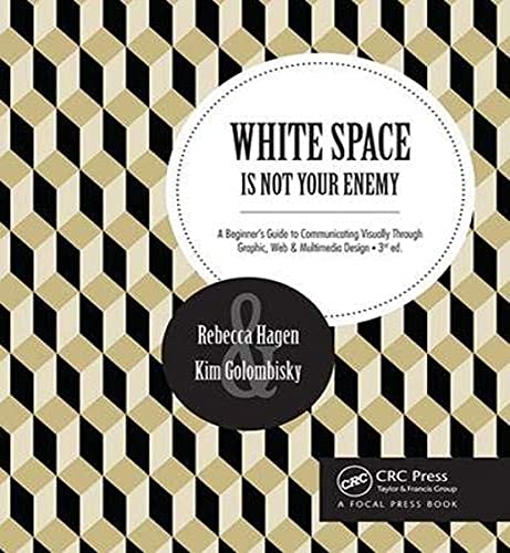 Beispielbild fr White Space Is Not Your Enemy: A Beginner's Guide to Communicating Visually Through Graphic, Web & Multimedia Design zum Verkauf von HPB-Red