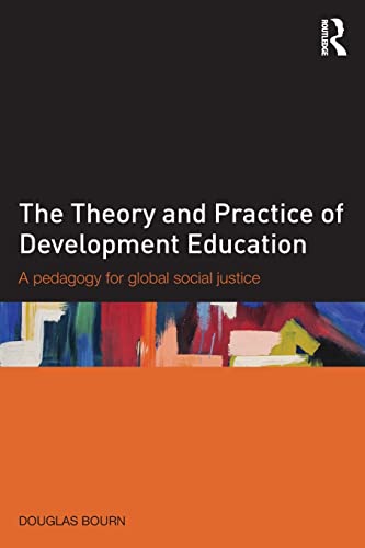 Beispielbild fr The Theory and Practice of Development Education: A pedagogy for global social justice zum Verkauf von WorldofBooks
