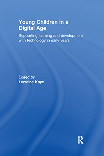 Imagen de archivo de Young Children in a Digital Age: Supporting learning and development with technology in early years a la venta por Chiron Media