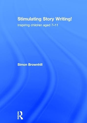 Imagen de archivo de Stimulating Story Writing!: Inspiring children aged 7-11 a la venta por Chiron Media