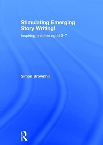 9781138804845: Stimulating Emerging Story Writing!: Inspiring children aged 3–7