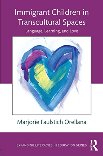 Beispielbild fr Immigrant Children in Transcultural Spaces: Language, Learning, and Love zum Verkauf von BooksRun