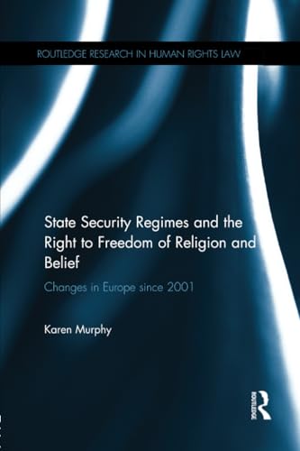 Beispielbild fr State Security Regimes and the Right to Freedom of Religion and Belief zum Verkauf von Blackwell's